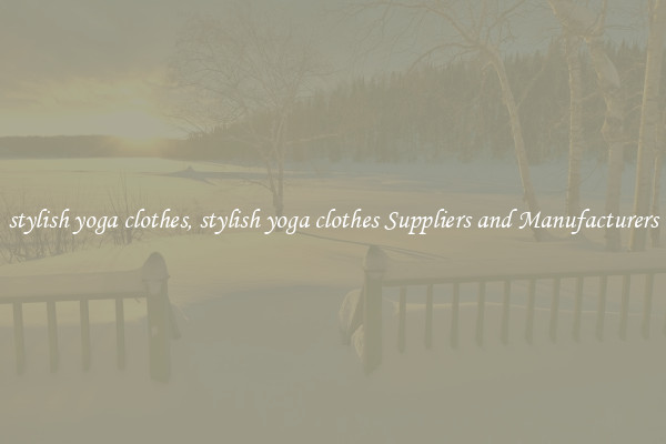 stylish yoga clothes, stylish yoga clothes Suppliers and Manufacturers