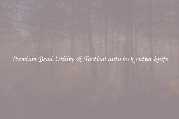 Premium Bead Utility & Tactical auto lock cutter knife