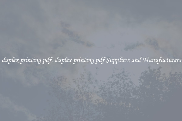 duplex printing pdf, duplex printing pdf Suppliers and Manufacturers