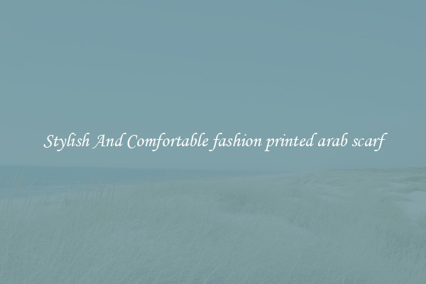 Stylish And Comfortable fashion printed arab scarf
