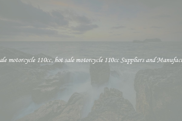 hot sale motorcycle 110cc, hot sale motorcycle 110cc Suppliers and Manufacturers