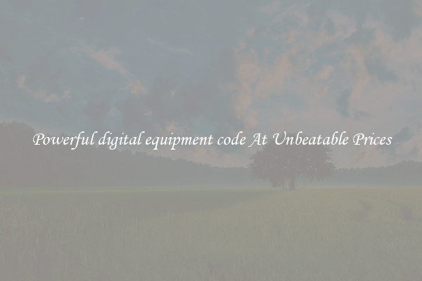 Powerful digital equipment code At Unbeatable Prices