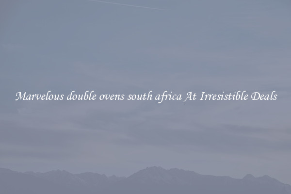 Marvelous double ovens south africa At Irresistible Deals