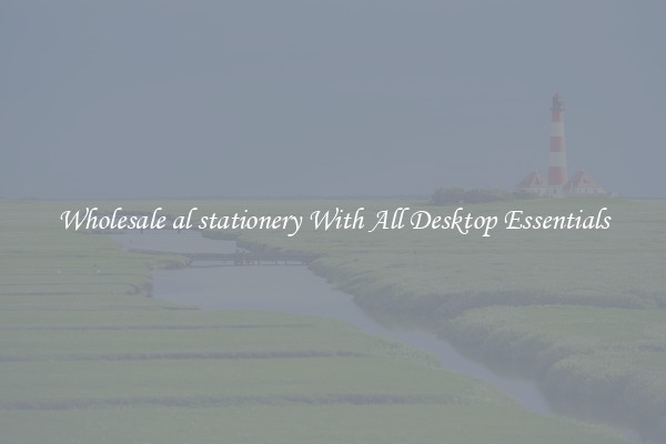 Wholesale al stationery With All Desktop Essentials