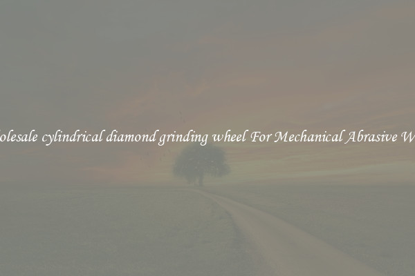 Wholesale cylindrical diamond grinding wheel For Mechanical Abrasive Works