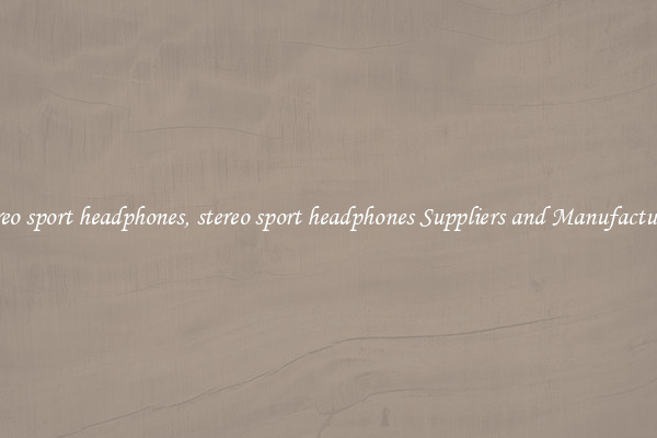 stereo sport headphones, stereo sport headphones Suppliers and Manufacturers
