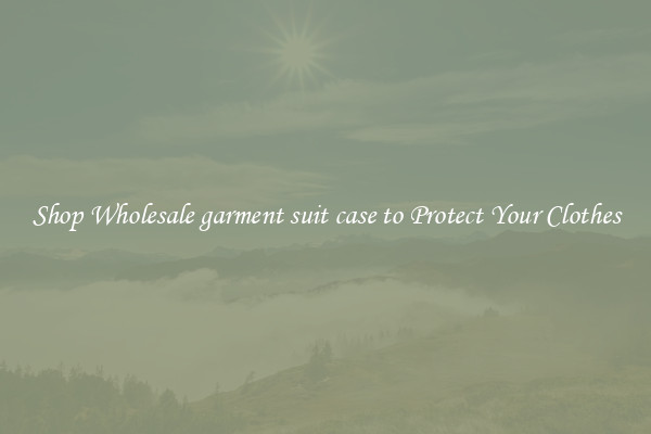 Shop Wholesale garment suit case to Protect Your Clothes