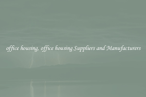 office housing, office housing Suppliers and Manufacturers