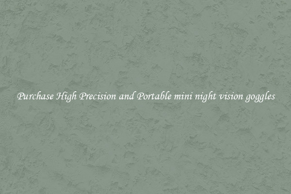 Purchase High Precision and Portable mini night vision goggles