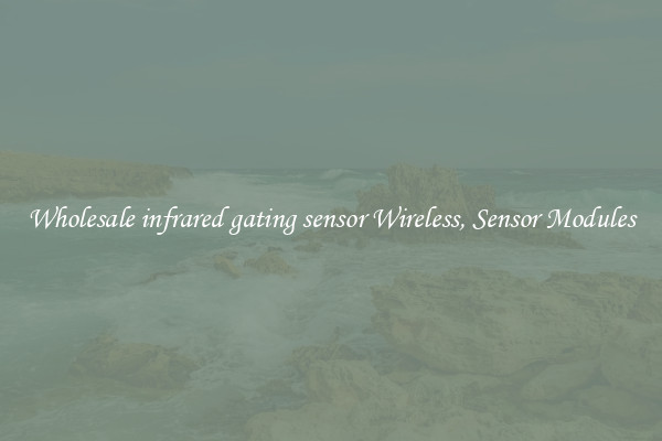 Wholesale infrared gating sensor Wireless, Sensor Modules