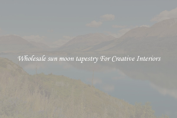 Wholesale sun moon tapestry For Creative Interiors