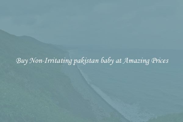 Buy Non-Irritating pakistan baby at Amazing Prices
