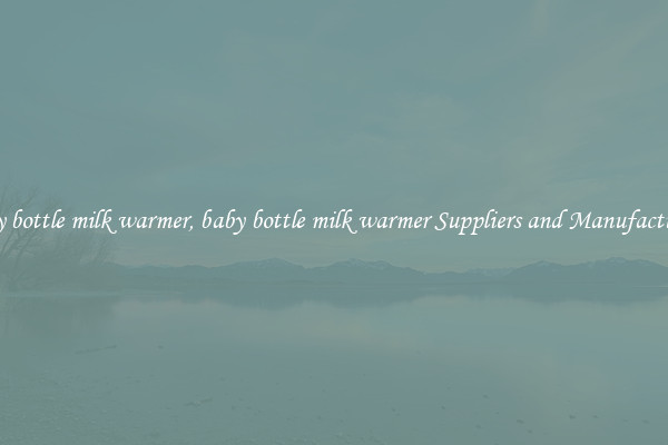 baby bottle milk warmer, baby bottle milk warmer Suppliers and Manufacturers