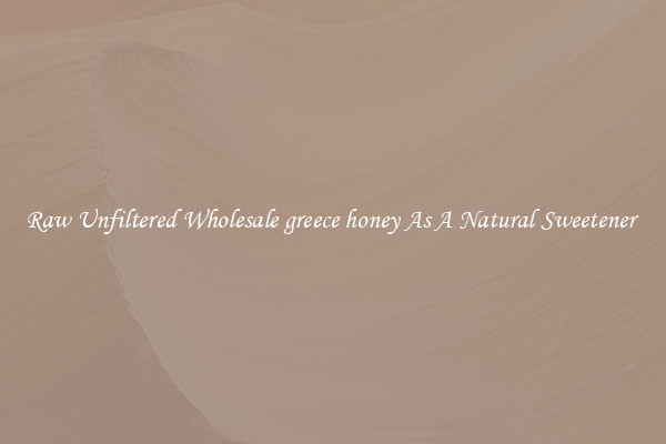 Raw Unfiltered Wholesale greece honey As A Natural Sweetener 