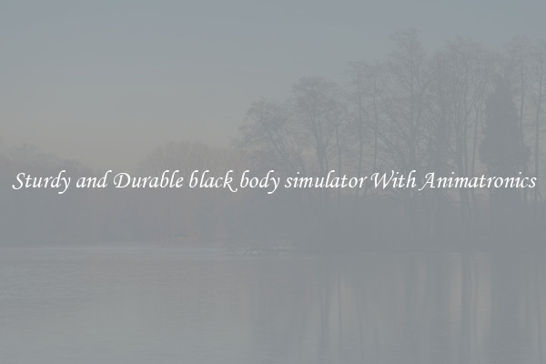 Sturdy and Durable black body simulator With Animatronics