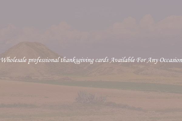 Wholesale professional thanksgiving cards Available For Any Occasion