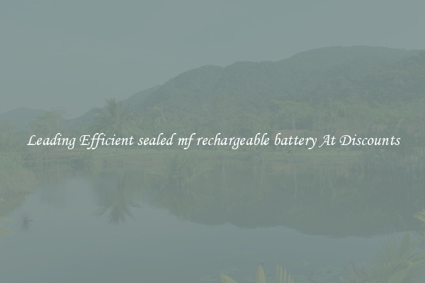 Leading Efficient sealed mf rechargeable battery At Discounts