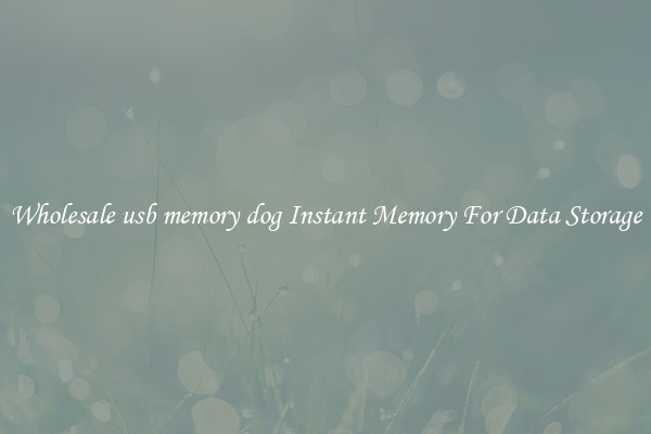 Wholesale usb memory dog Instant Memory For Data Storage
