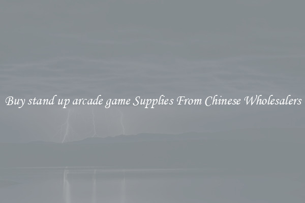 Buy stand up arcade game Supplies From Chinese Wholesalers