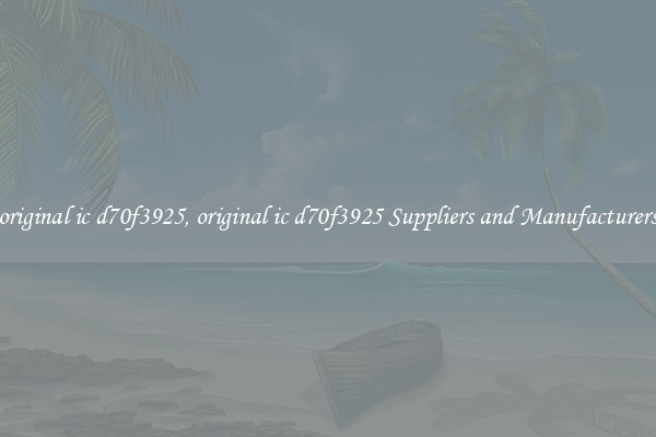 original ic d70f3925, original ic d70f3925 Suppliers and Manufacturers