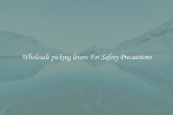 Wholesale picking levers For Safety Precautions