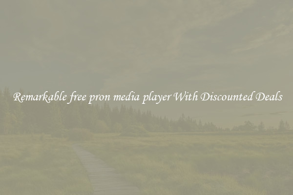 Remarkable free pron media player With Discounted Deals